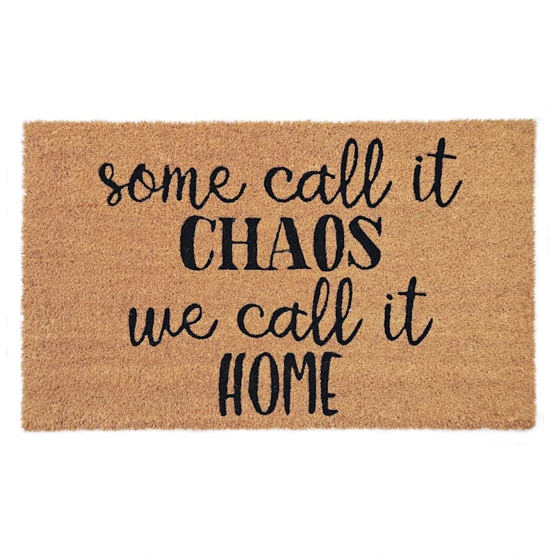 Some Call It Chaos We Call It Home Coir Mat, 18x30