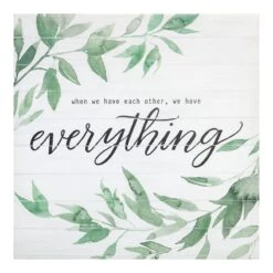 When We Have Each Other We Have Everything Canvas Wall Art, 16"